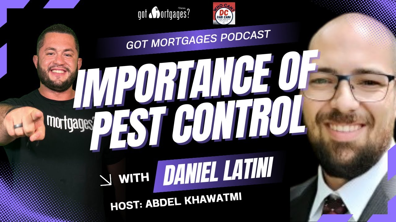 Got Mortgages Podcast episode featuring Dan the Bug Man Latini discussing pest control, home maintenance, and buying a home